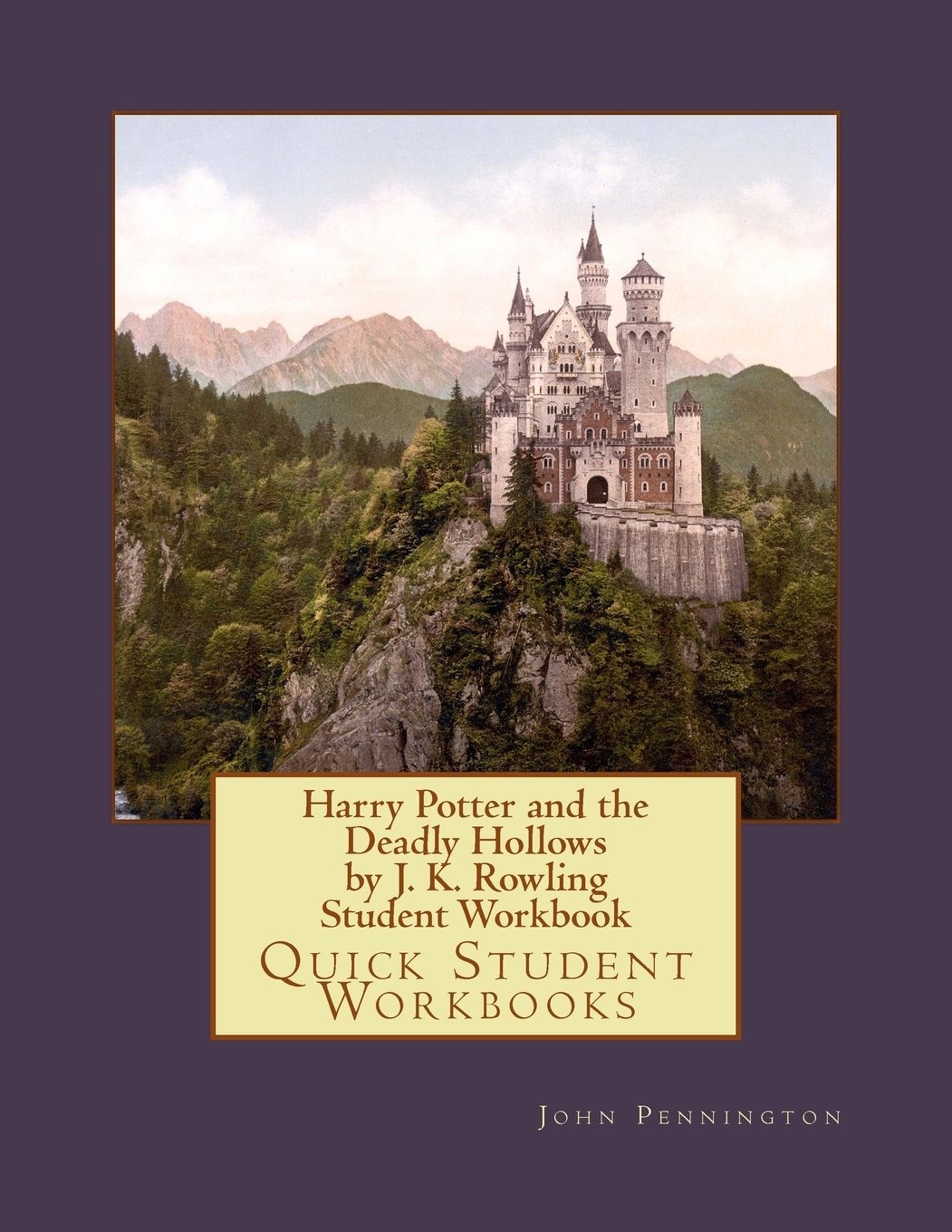Harry Potter and the Deadly Hollows by J. K. Rowling Student Workbook: Quick Student Workbooks