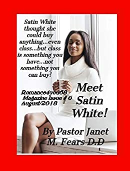 Meet Satin White (Romance4you68Magazine/August/ 2018) (Volume 6) Paperback – August 18, 2018