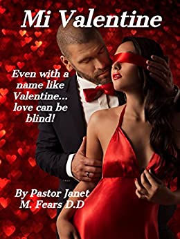 Mi Valentine!: Even with a name like Valentine, love can be blind. Kindle Edition
