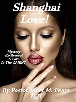 Shanghai Love !: Love Mystery, excitement, in the Orient. Kindle Edition