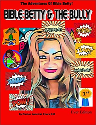 Bible Betty And The Bully!: The Adventures of Bible Betty! Kindle Edition