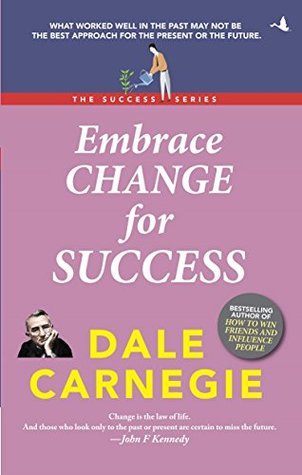 Embrace Change for Success: Dale Carnegie Success Series