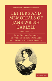 Letters and Memorials; Prepared for Publication by Thomas Carlyle; Edited by James Anthony Froude Volume 1
