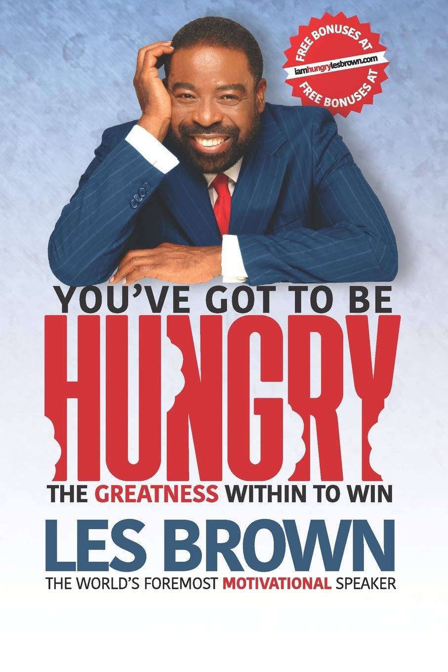 You Gotta Be HUNGRY! The Greatness Within to Win