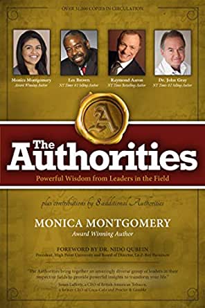 The Authorities - Monica Montgomery: Powerful Wisdom from Leaders in the Field John Gray