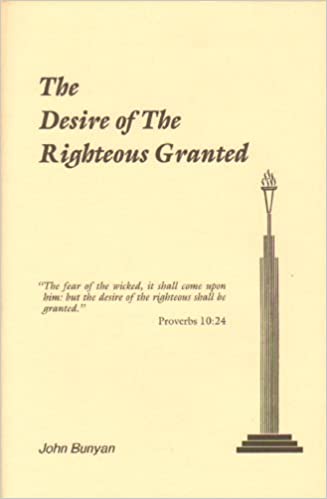 The Desire of the Righteous Granted