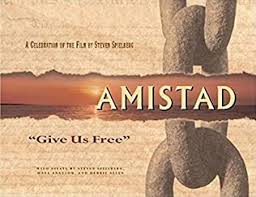 Amistad: Give Us Free : a Celebration of the Film by Steven Spielberg