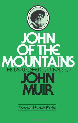 John of the Mountains: The Unpublished Journals of John Muir