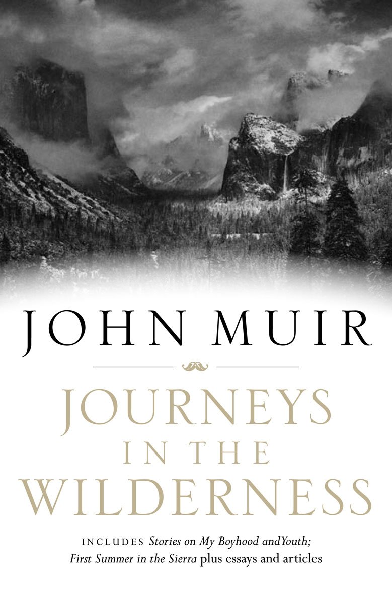 Journeys in the Wildnerness: A John Muir Reader