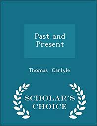 Past and Present - Scholar's Choice Edition