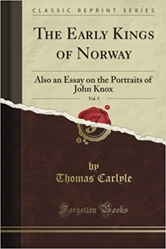 The Early Kings of Norway: Also an Essay on the Portraits of John Knox