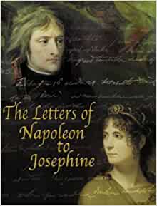 The letters of Napoleon to Josephine