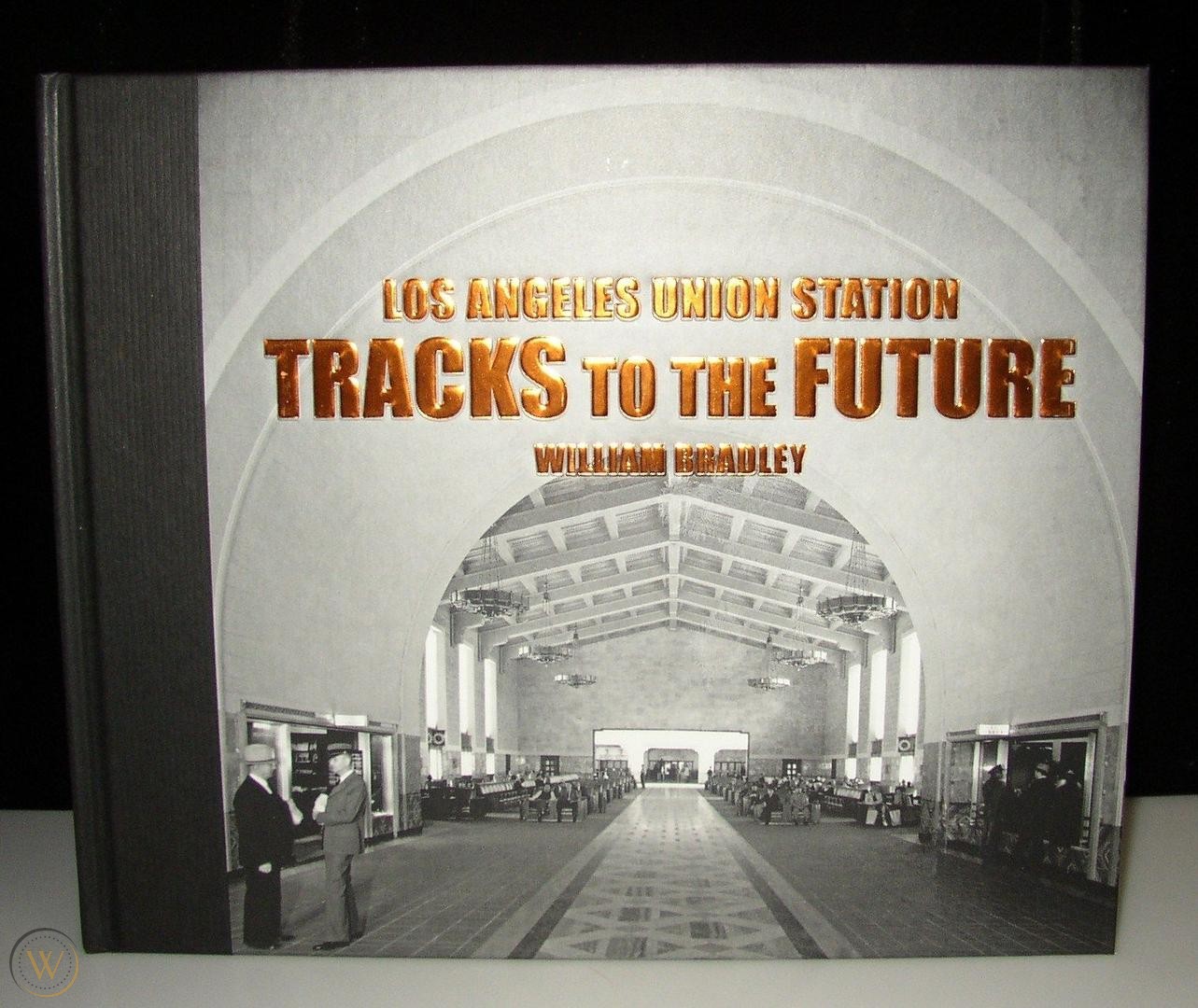 Los Angeles Union Station: Tracks to the Future