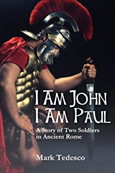 I am John I am Paul: A Story of Two Soldiers in Ancient Rome Paperback