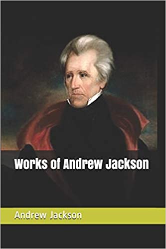 Works of Andrew Jackson