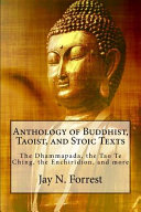 Anthology of Buddhist, Taoist, and Stoic Texts: The Dhammapada, the Tao Te Ching, the Enchiridion, and More Laozi