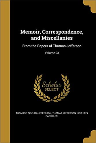 Memoir, correspondence, and miscellanies