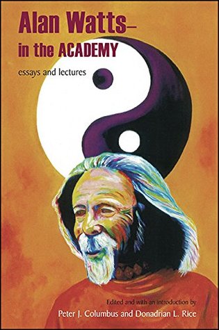 Alan Watts--in the Academy: Essays and Lectures