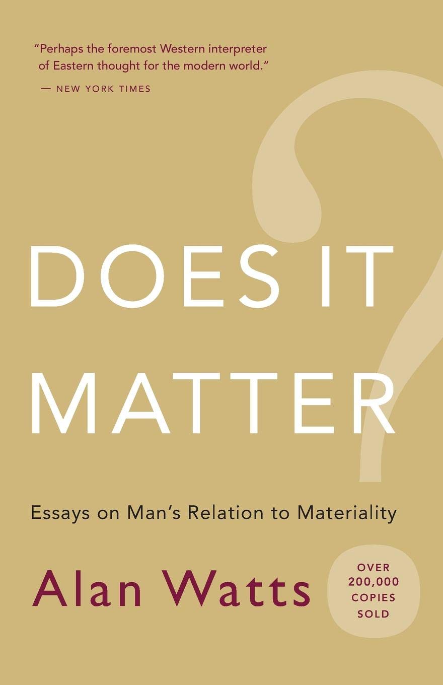 Does it Matter? Essays on Man's Relation to Materiality