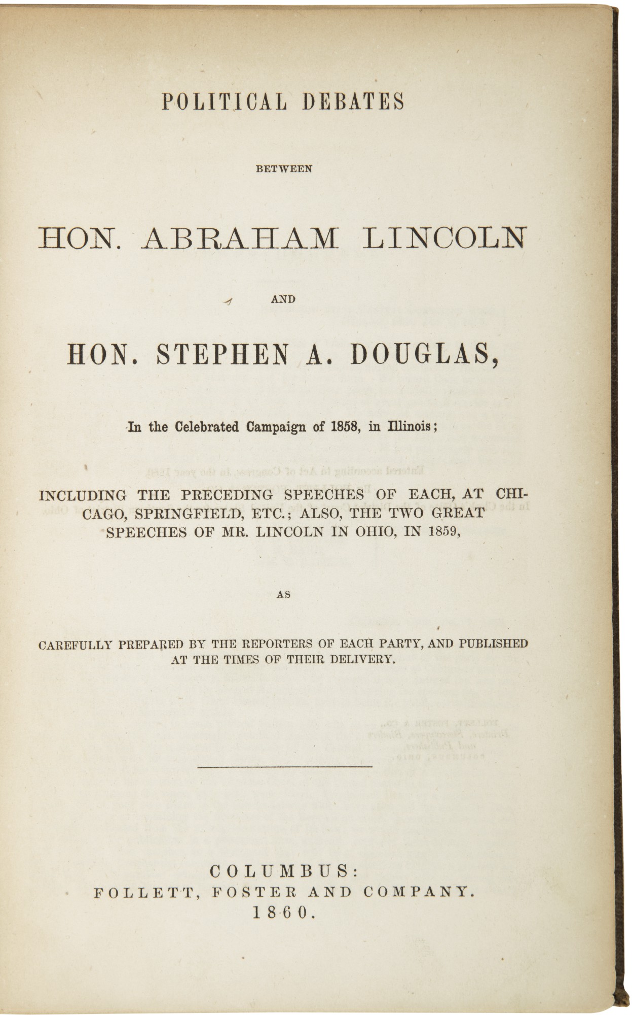 Political debates between Abraham Lincoln and Stephen A. Douglas in the celebrated campaign of 1858 in Illinois