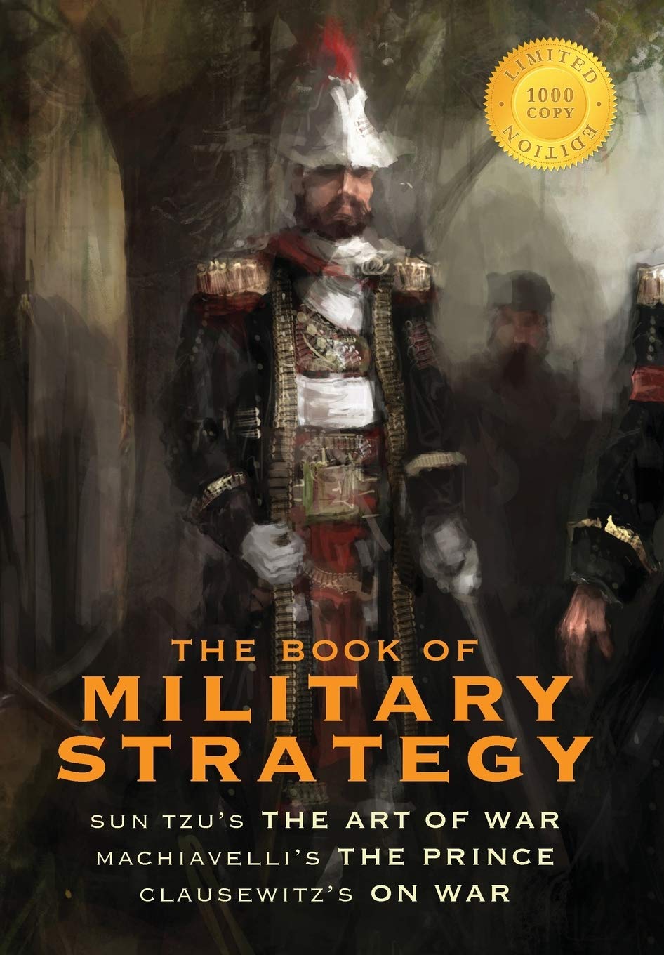 The Book of Military Strategy: Sun Tzu's "The Art of War," Machiavelli's "The Prince," and Clausewitz's "On War"   Niccolò Machiavelli