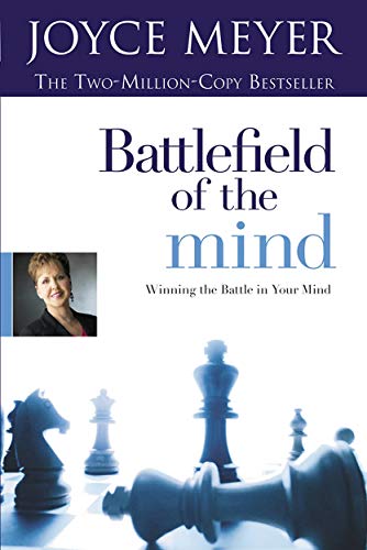 Battlefield of the Mind: Overcome Negative Thoughts and Change Your Mind Joyce Meyer