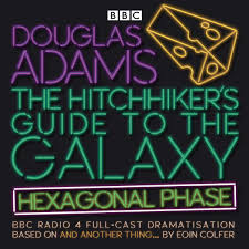 The Hitchhiker’s Guide to the Galaxy: Hexagonal Phase: And Another Thing...