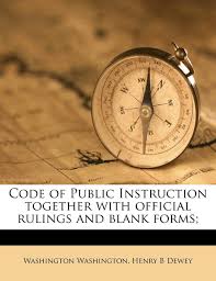 Code of Public Instruction Together with Official Rulings and Blank Forms