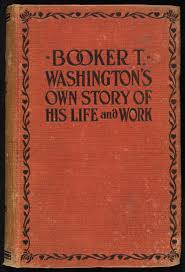Booker T. Washington's Own Story Of His Life And Work