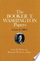 Booker T. Washington Papers Volume 6: 1901-2. Assistant Editor, Barbara S. Kraft