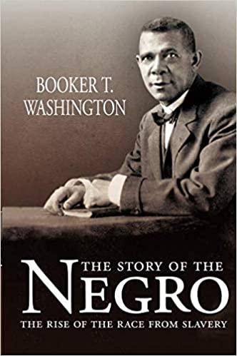 Story of the Negro: The Rise of the Race from Slavery