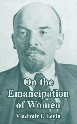On the Emancipation of Women Vladimir Lenin
