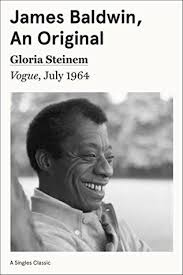 James Baldwin, an Original Gloria Steinem