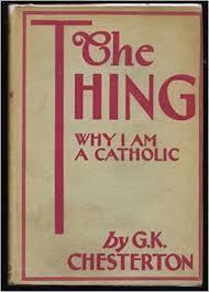 The Thing: Why I am a Catholic