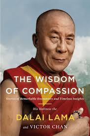The Wisdom of Compassion: Stories of Remarkable Encounters and Timeless Insights 