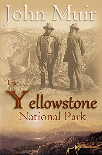 The Yellowstone National Park John Muir
