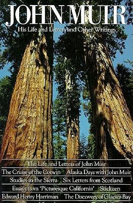 John Muir: His Life and Letters and Other Writings