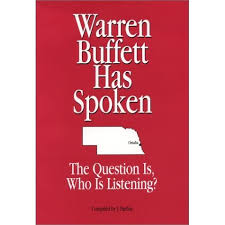 Warren Buffett Has Spoken. The Question Is, Who Is Listening?