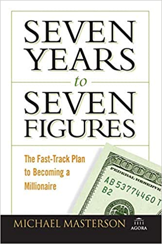 Seven Years to Seven Figures: The Fast-Track Planto Becoming a Millionaire